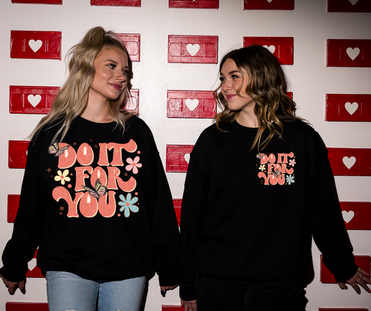 Do It For You Inspirational  Soft Style Sweatshirt