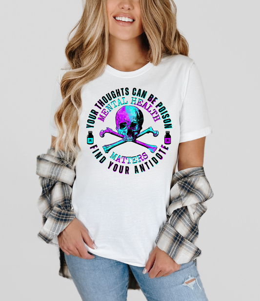 Your Thoughts Can Be Poison  T-shirt or Sweatshirt