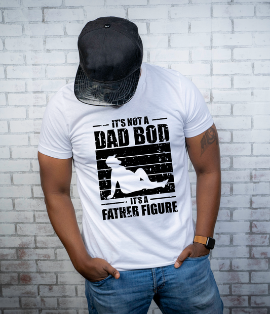 Its Not a Dad Bod, Its a Father Figure Bella Canvas T-Shirt