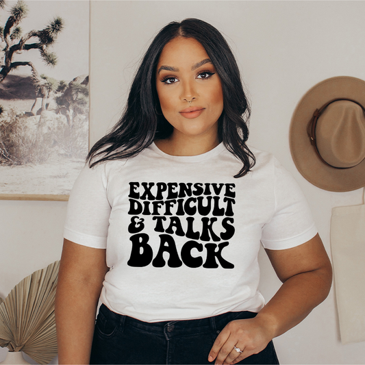 Expensive, Difficult and Talks Back Bella Canvas T-shirt