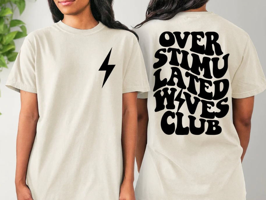 Overstimulated Wives Club Comfort Colors T-shirt