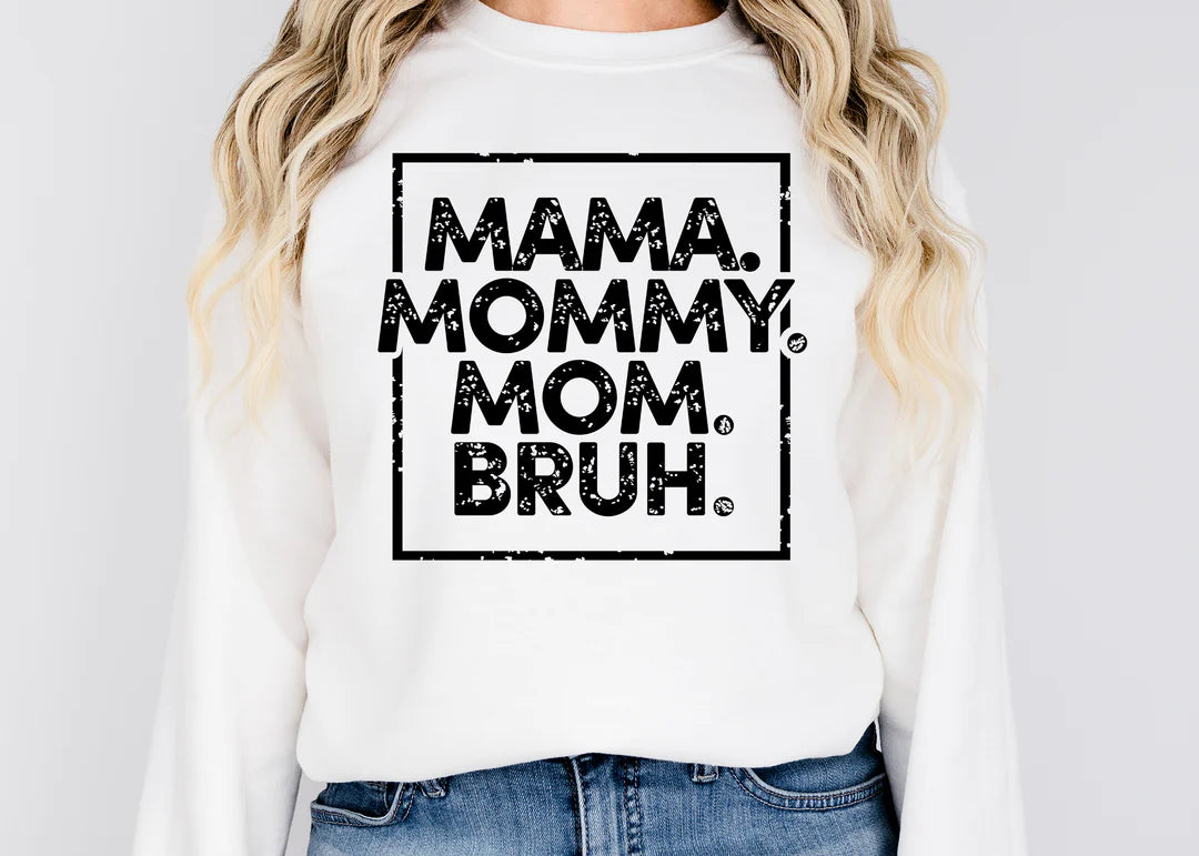a woman wearing a sweatshirt that says mama, mommy, mom, bruh