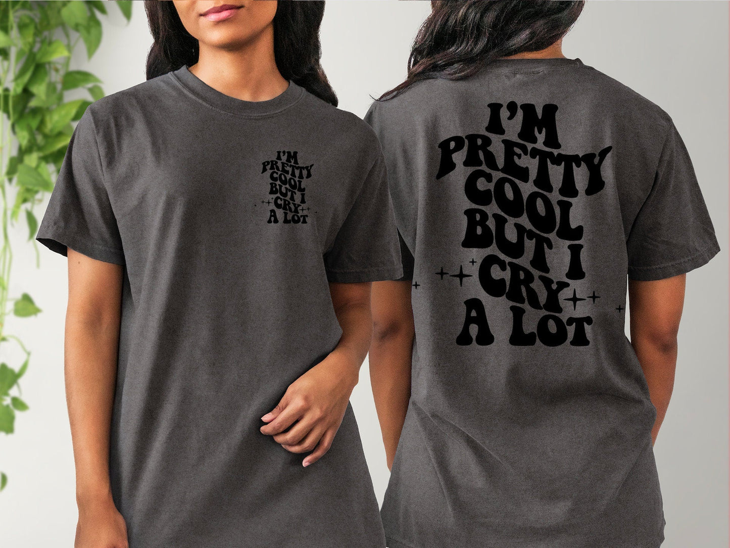Im Pretty Cool But I Cry Alot Oversized Comfort Colors T-shirt